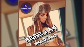 Sweetland - Here I Am (Dj Nenê Do Rincão)