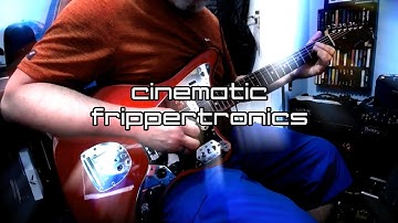 Cinematic Frippertronics