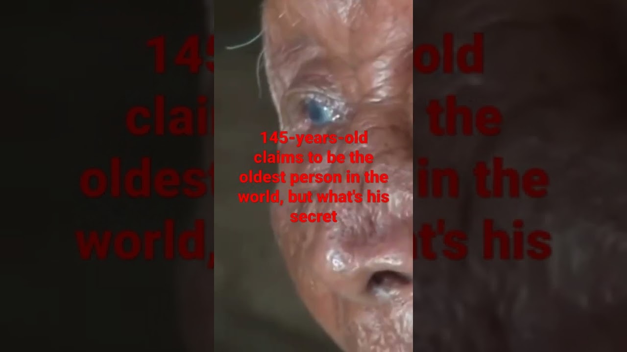 145-years-old claims to be the oldest person in the world, but what's his secret