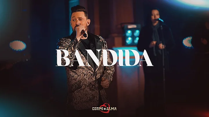 Bandida | DVD 50 anos Corpo e Alma