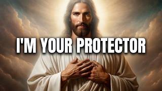 GOD SAYS: I'M YOUR PROTECTOR | TAKE MY HAND AND WALK INTO YOUR SEASON OF BLESSINGS