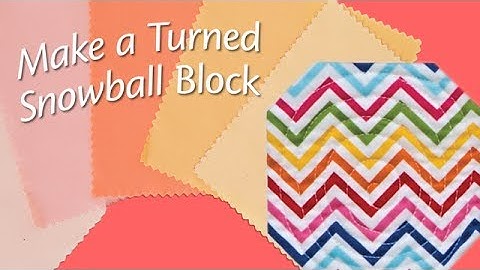 Turned Snowball Block Tutorial with Tricia Lynn Maloney