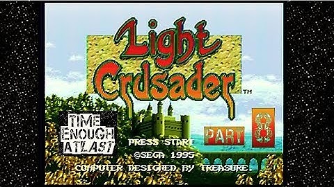 Light Crusader - Part 8 Go With the Flow - Time Enough At Last