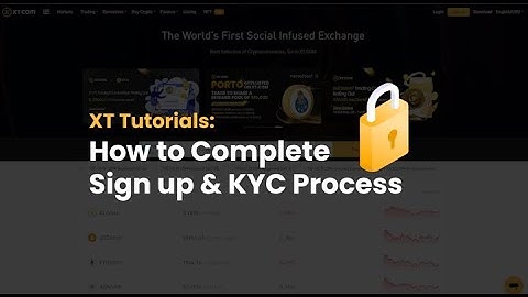 #XTTutorials How to complete XT Sign up & KYC process 2022