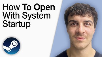 How To Open Steam With System Startup [2025 Full Guide]