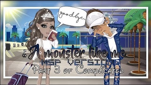 A Monster Like Me - MSP Version - Part 3 to Complicated
