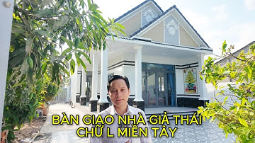 #31 BÀN GIAO NHÀ CHÚ THUẬN SÓC TRĂNG   -MẪU NHÀ ĐƯỢC XÂY NHIỀU NHẤT MIỀN TÂY 2025 GIẢ THÁI CHỮ L  -