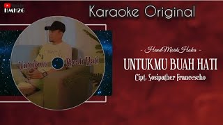 KARAOKE ORIGINAL || UNTUKMU BUAH HATI || HendMarkHoka