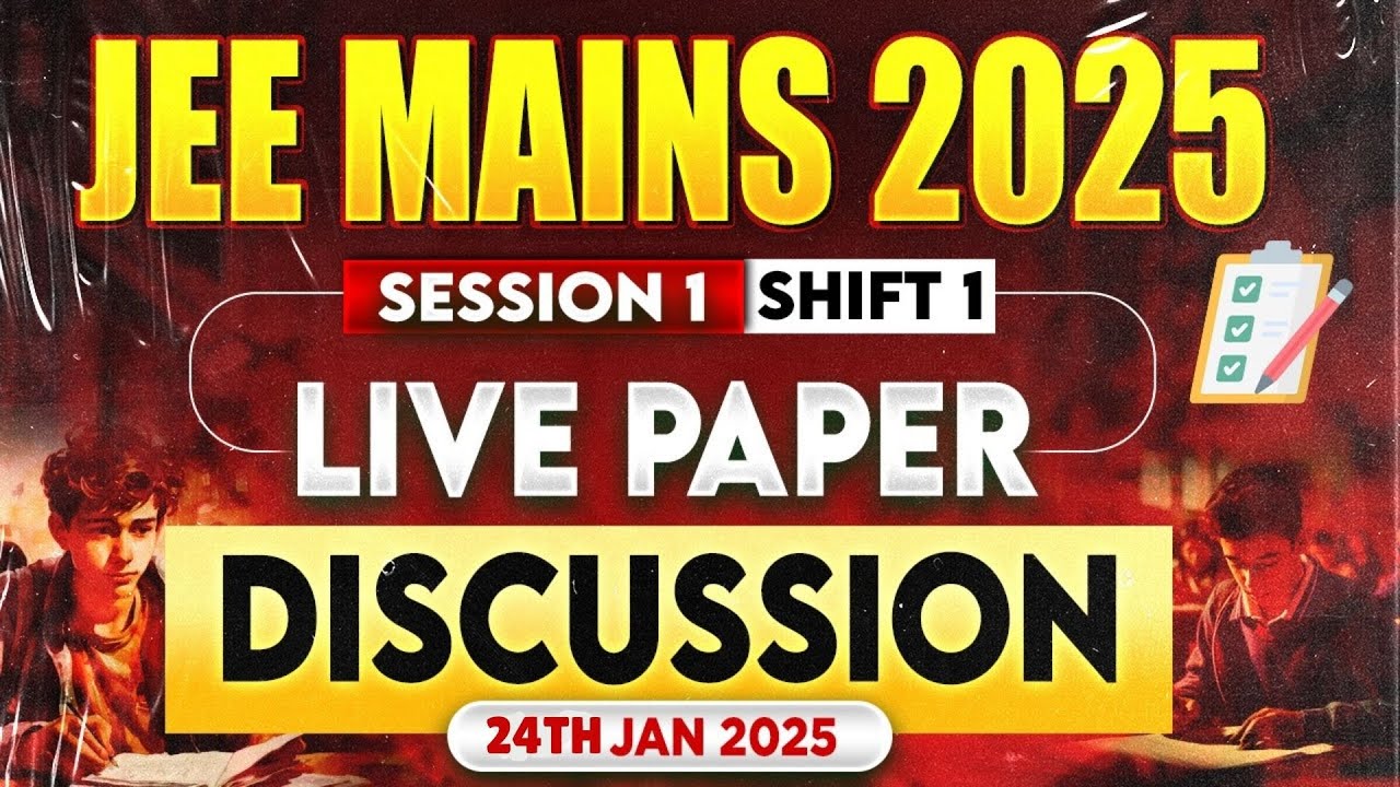 🚨 JEE Main 2025 | Live Shift 1 Paper Discussion & Analysis (24th Jan) ️ ...