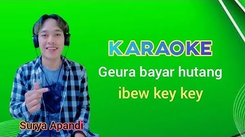 Karaoke Gera bayar hutang ibew kekey koplo original geura