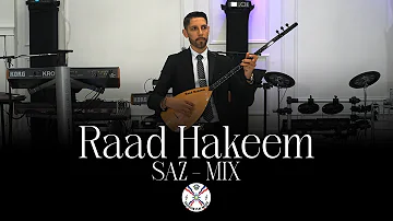 Raad Hakeem | SAZ - MIX 2023  #assyrian