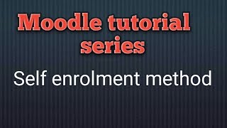 Self Enrollment Method | Self Registration Method In Moodle