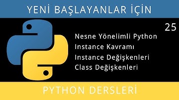 Yeni Başlayanlar İçin Python (3.7.3 - 3.8.0) - Ders 25 - Nesne Yönelimli Python II, Instance Kavramı