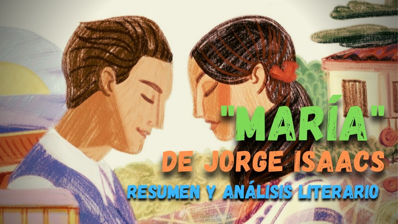 Maria De Jorge Isaacs Resumen Y Analisis Literario Romanticismo Hispanoamericano Youtube