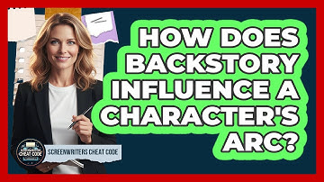 How Does Backstory Influence A Character