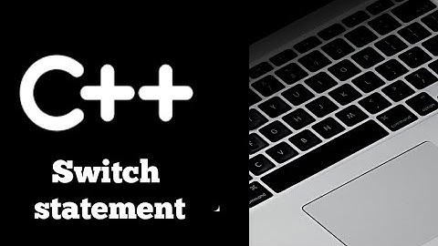 #Lecture - 20 : Switch Statement in C++ Programming