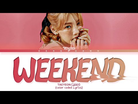 TAEYEON - 'WEEKEND' Lyrics (Color Coded Lyrics)