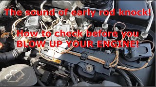 Identify EARLY Sound of rod knock - Prevent blown engine!
