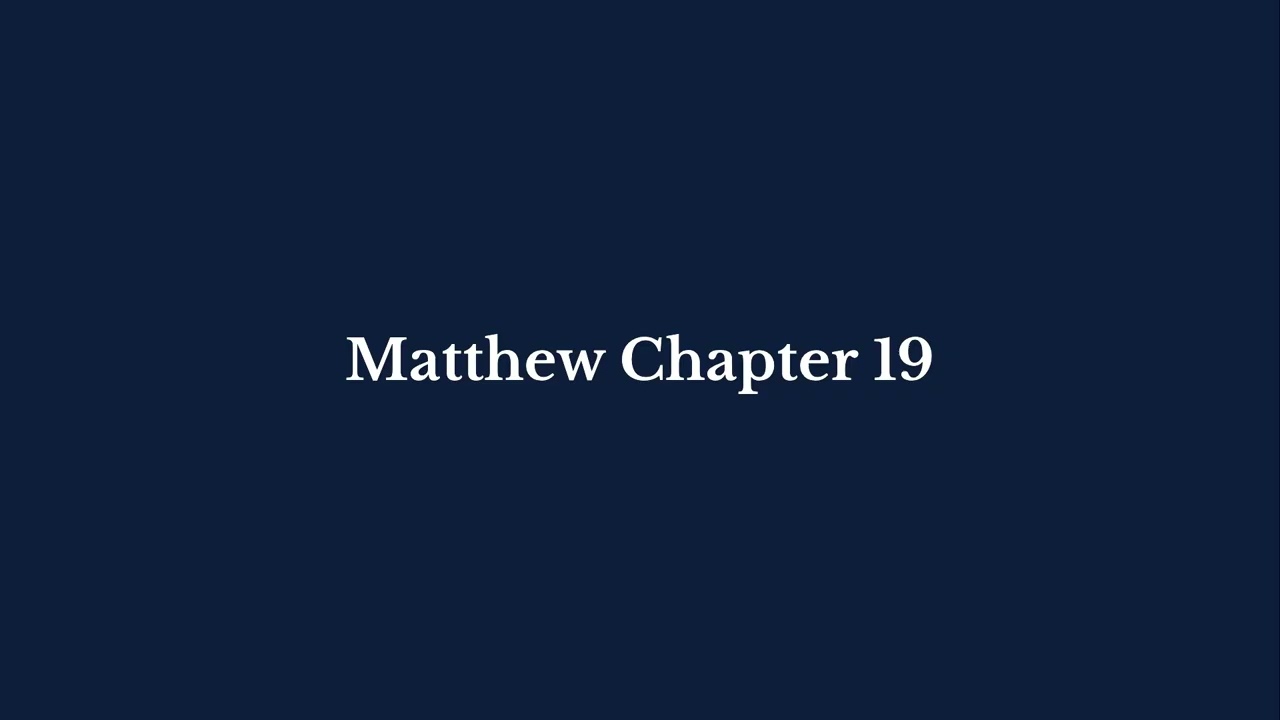 Matthew Chapter 19 | King James Version (KJV)  |  Pure Bible Audio – Verse by Verse