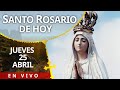 En vivo santo rosario de hoy jueves 25 de abril 2024  ftima per