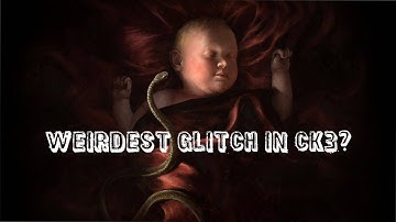 WEIRDEST GLITCH IN CRUSADER KINGS 3? | NEW DLC AREA REVEALED? | Weirdest Glitch and Bug in CK3