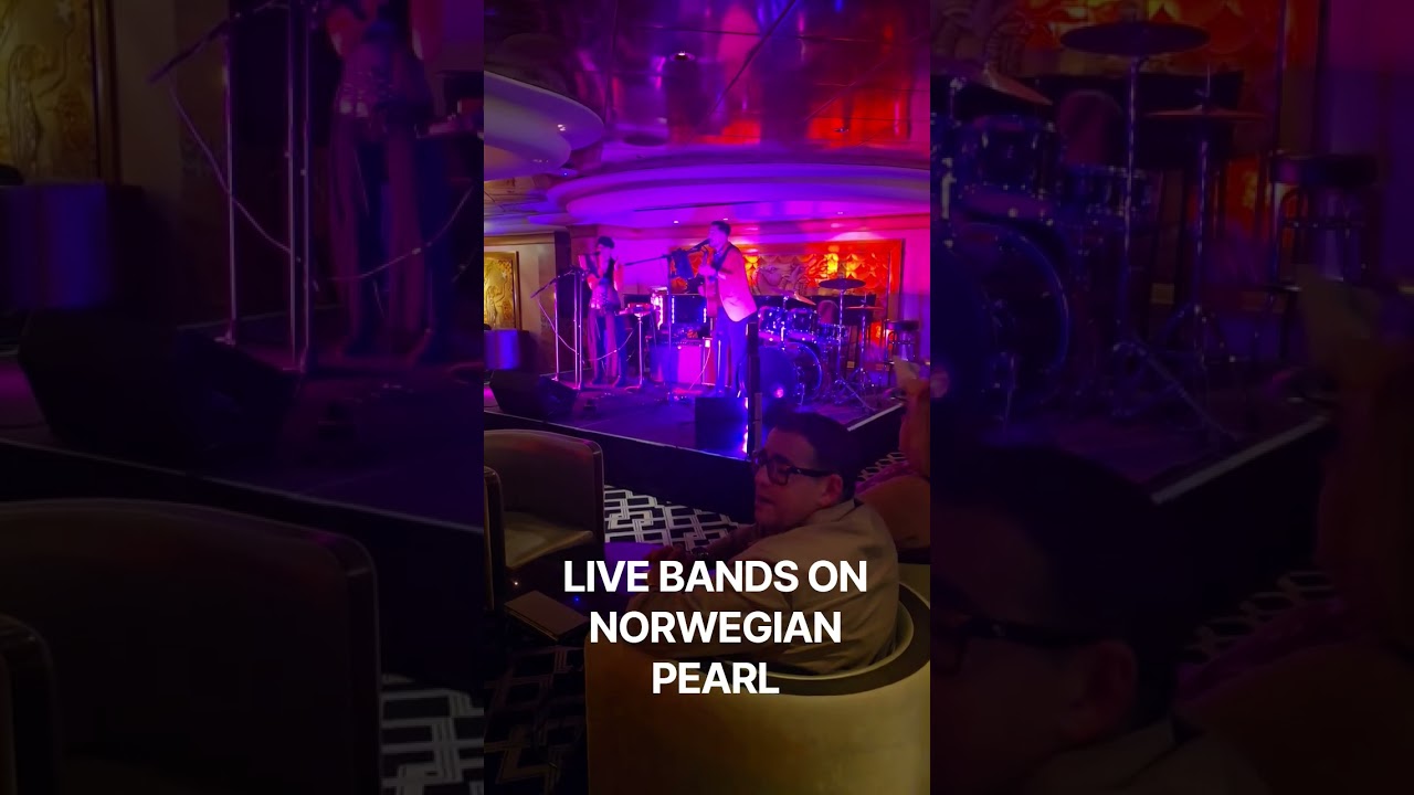 LIVE BANDS ON NORWEGIAN PEARL