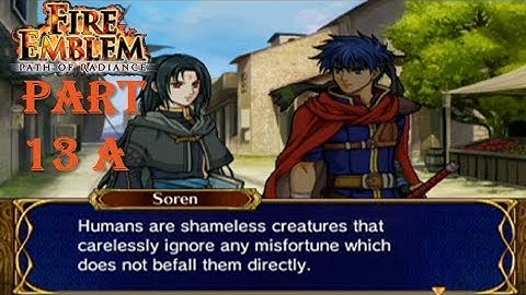 Fire Emblem Path of Radiance Playthrough: Part 13 A - Apathetic Townsfolk