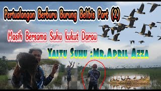 Babak ke 2 pertualangan bersama ,suhu kukut darau,❗❗Dalam mencari  si burung belibis 🦆🦆❗❗