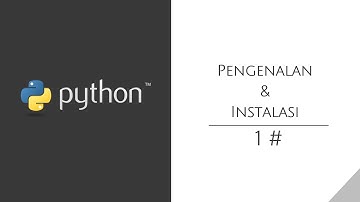 Belajar Python [Dasar] - 1. Pengenalan & Instalasi