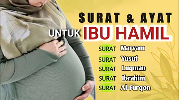 SURAT UNTUK IBU HAMIL MENGANDUNG SURAT MARYAM YUSUF AGAR JANIN CERDAS SEHAT - Kuntriksi Ellail