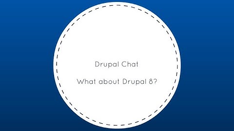 Drupal Chat: What About Drupal 8?