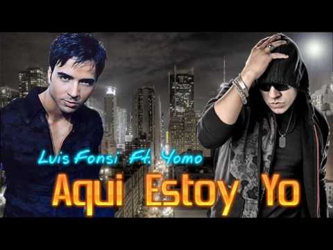 Luis Fonsi Ft. Yomo - Aqui Estoy Yo (Official Remix) [Exclusivo 2010]