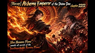 [Recap] Alchemy Emperor of the Divine Dao chapter 2212 - 2216 #MartialArts