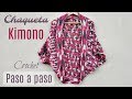 COMO TEJER CHAQUETA KIMONO A CROCHET