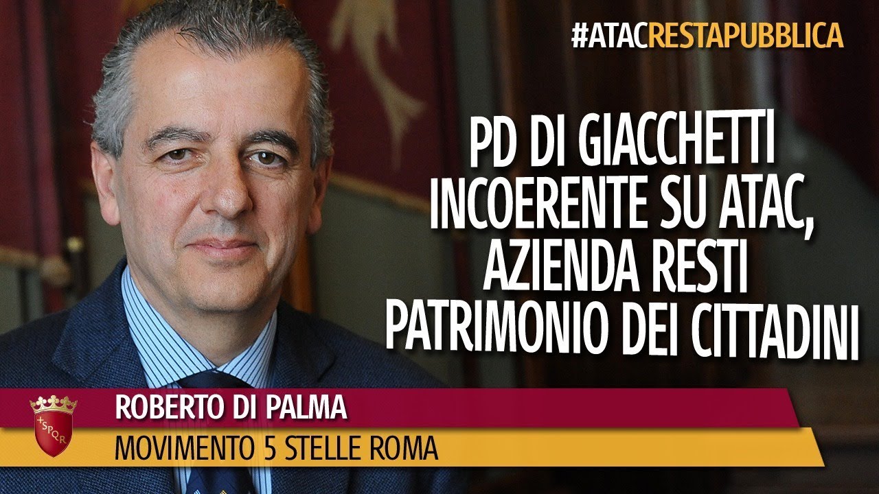 Roberto Di Palma (M5S Roma): Pd di Giacchetti incoerente su Atac