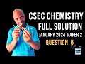 CSEC Chemistry January 2024 Question 5 FULL SOLUTION