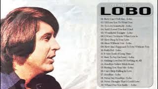 Best Songs Of Lobo 2023│Lobo Greatest Hits Full Collection 2023