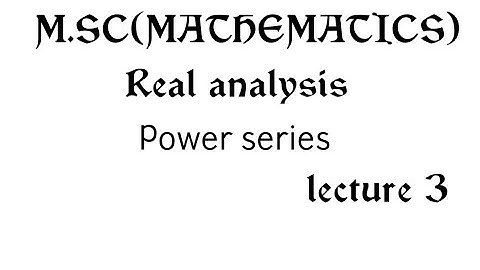M.SC|| REAL ANALYSIS|| POWER SERIES|| ABEL