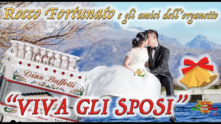 VIVA GLI SPOSI - ROCCO FORTUNATO e GLI AMICI DELL'ORGANETTO