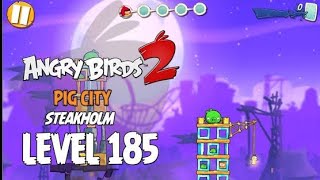Angry Birds 2 Level 185 Pig City Steakholm 3 Star Walkthrough