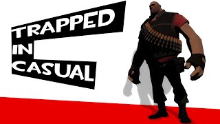 Trapped In Casual [TF2]