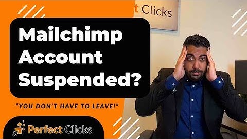 Mailchimp Account Suspended? Fix Your Mailchimp Account Issues Or Violations Of Service Terms
