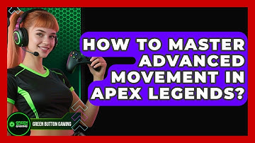 How To Master Advanced Movement In Apex Legends? - Green Button Gaming