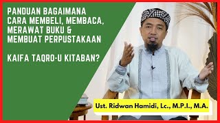 Kaifa Taqro-u Kitaban? 📂Panduan Bagaimana Cara Membeli, Membaca, Merawat Buku & Membuat Perpustakaan