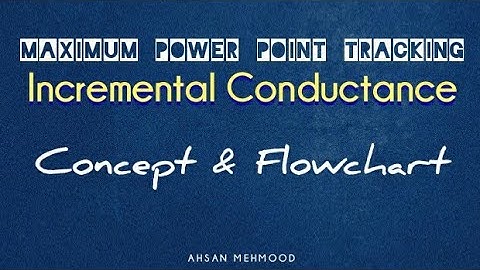 MPPT Incremental conductance method concept & flowchart