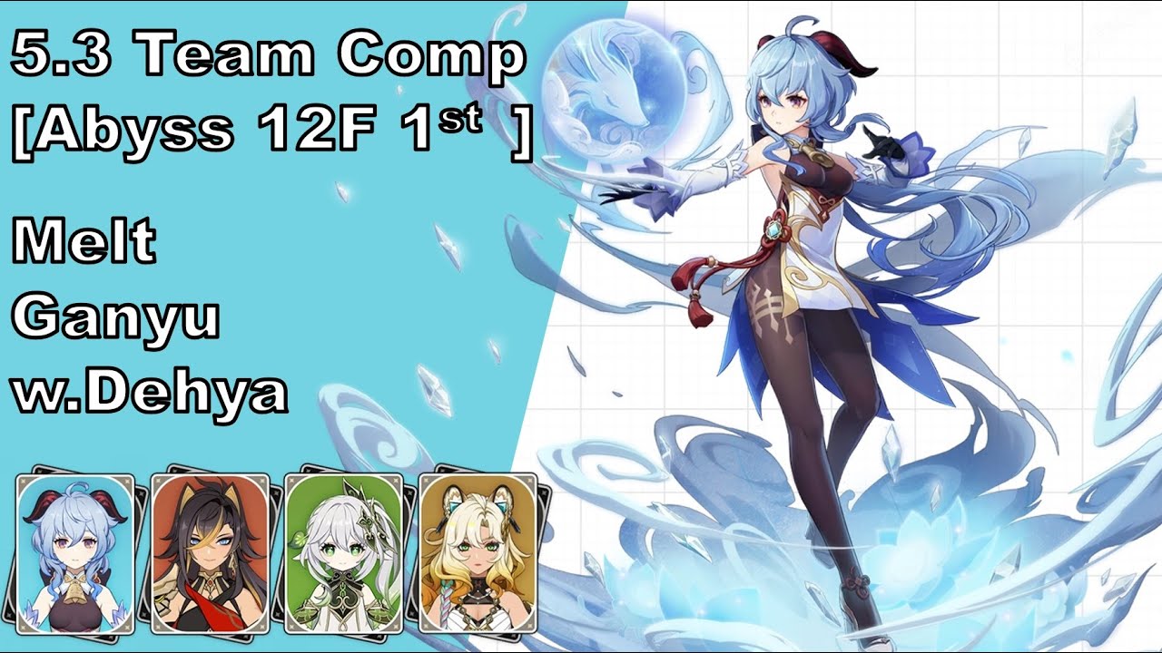 Melt Ganyu w.Dehya | 5.3 Team comp - Abyss 12F First Half [Genshin impact]