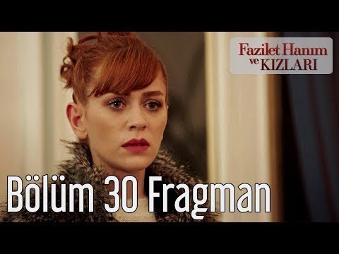 Fazilet Hanım ve Kızları 30.Bölüm Fragmanı