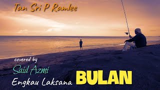 Said Azmi // Engkau Laksana Bulan by. P Ramlee  - cover