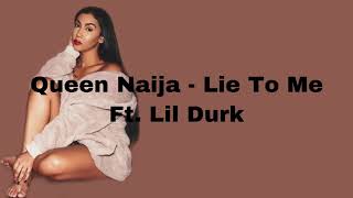 Queen Naija - Lie To Me ft lil Durk lyrics