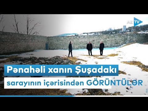 Pənahəli xanın Şuşadakı sarayının içərisindən GÖRÜNTÜLƏR